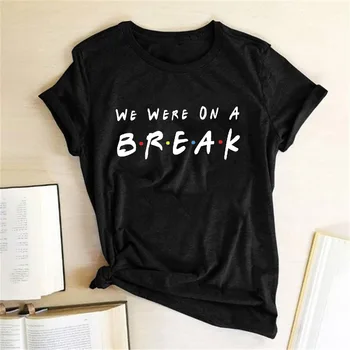 Comedy TV Series Draugas Marškinėlius Mes Buvome Pertraukos Laiškas Išspausdintas Moterys T-shirt 
