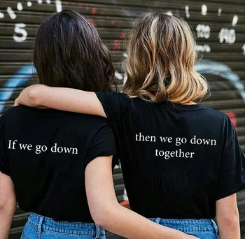 Jei Mes Eiti Žemyn, Tada Mes Eiti Žemyn Kartu Laiškas Išspausdintas Geriausias Draugas Atitikimo T-Shirt Girls Porų Tee Marškinėliai Vasaros Viršūnes