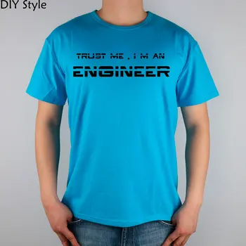 PASITIKĖJIMO MANIMI, aš esu inžinierius, T-marškinėliai, medvilnės Lycra, viršuje 10985 Mados Prekės ženklo marškinėliai vyrams nauji aukštos kokybės